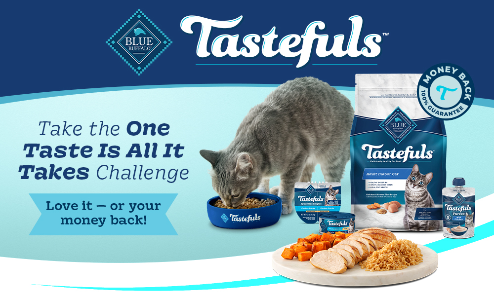 BLUE Tastefuls cat food: Take the one taste is all it takes challenge. Love it or your money back